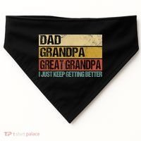 I Just Keep Getting Better Dad Grandpa Great Grandpa USA-Made Doggie Bandana thumb 0