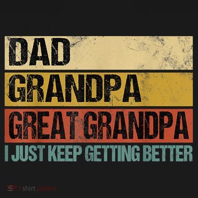 I Just Keep Getting Better Dad Grandpa Great Grandpa Women's Hoodie