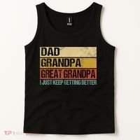 I Just Keep Getting Better Dad Grandpa Great Grandpa Tank Top thumb 2