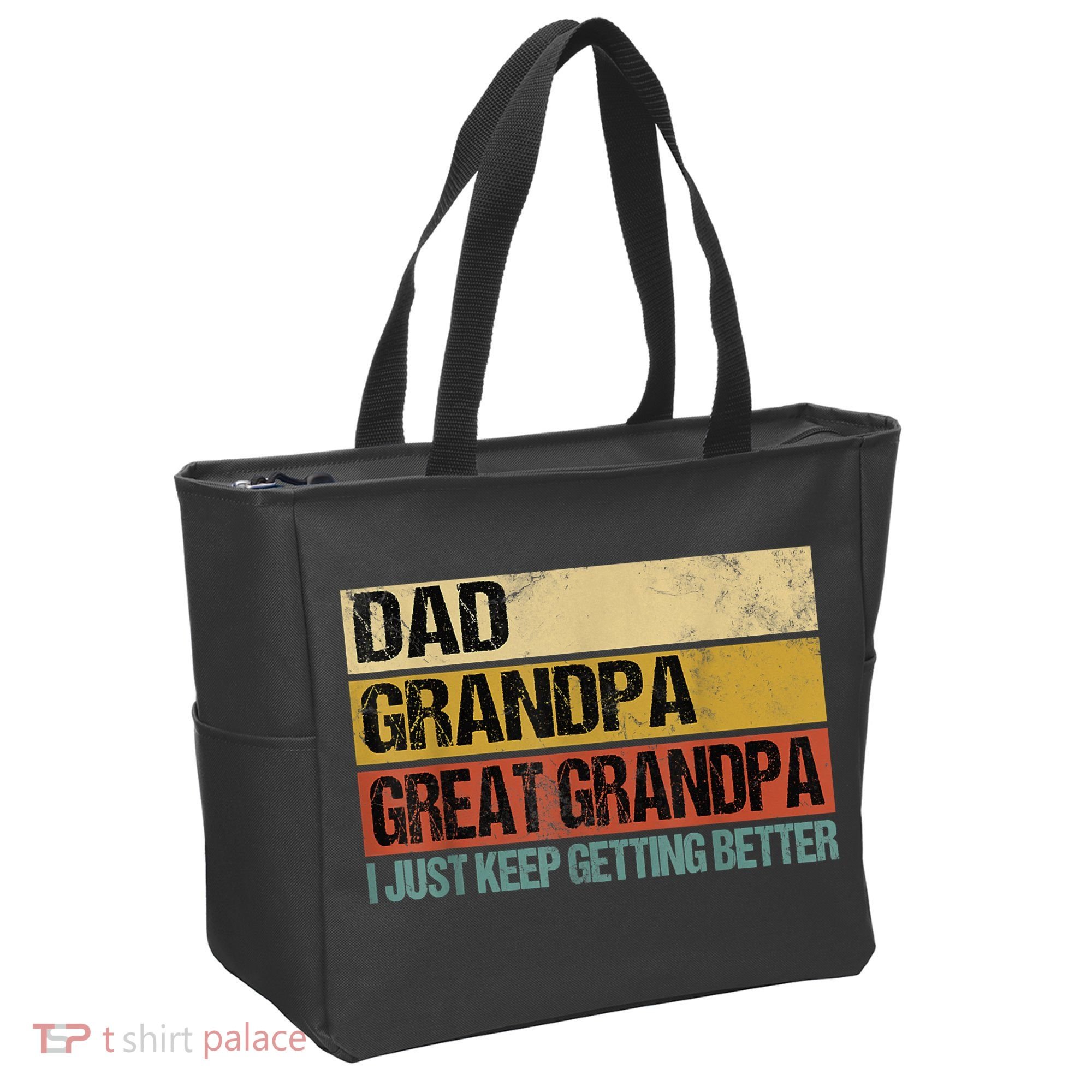 I Just Keep Getting Better Dad Grandpa Great Grandpa Tote Bag