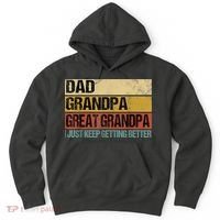 I Just Keep Getting Better Dad Grandpa Great Grandpa Hoodie thumb 0