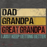 I Just Keep Getting Better Dad Grandpa Great Grandpa Women's T-Shirt thumb 6