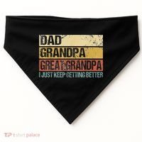I Just Keep Getting Better Dad Grandpa Great Grandpa USA-Made Doggie Bandana thumb 0