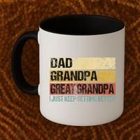 I Just Keep Getting Better Dad Grandpa Great Grandpa Coffee Mug thumb 2