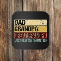 I Just Keep Getting Better Dad Grandpa Great Grandpa Coaster thumb 0