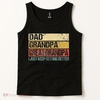 I Just Keep Getting Better Dad Grandpa Great Grandpa Tank Top thumb 2
