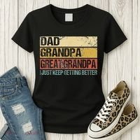 I Just Keep Getting Better Dad Grandpa Great Grandpa Women's T-Shirt thumb 3