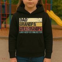 I Just Keep Getting Better Dad Grandpa Great Grandpa Kids Hoodie thumb 3