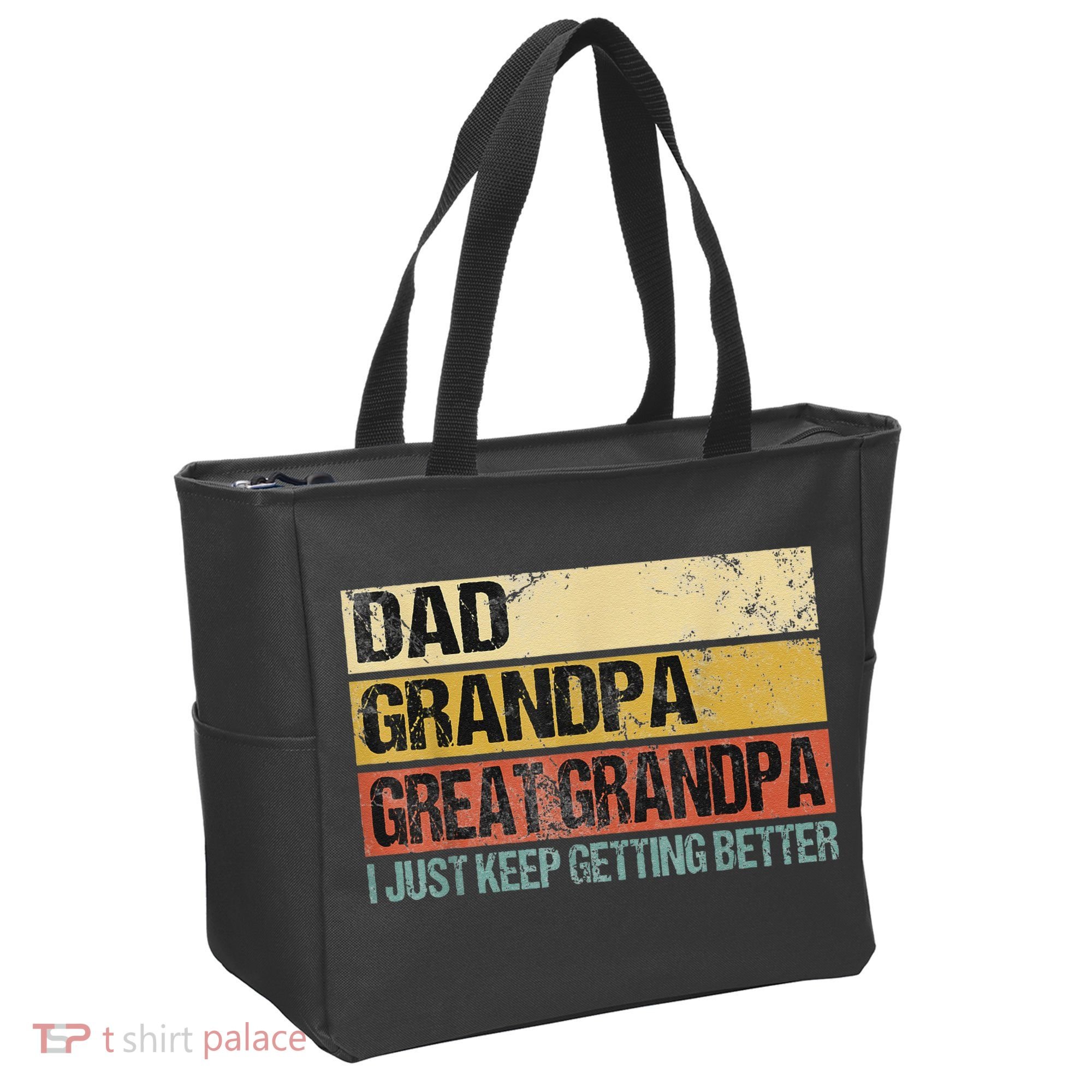 I Just Keep Getting Better Dad Grandpa Great Grandpa Tote Bag