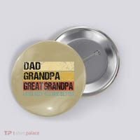 I Just Keep Getting Better Dad Grandpa Great Grandpa Button thumb 0
