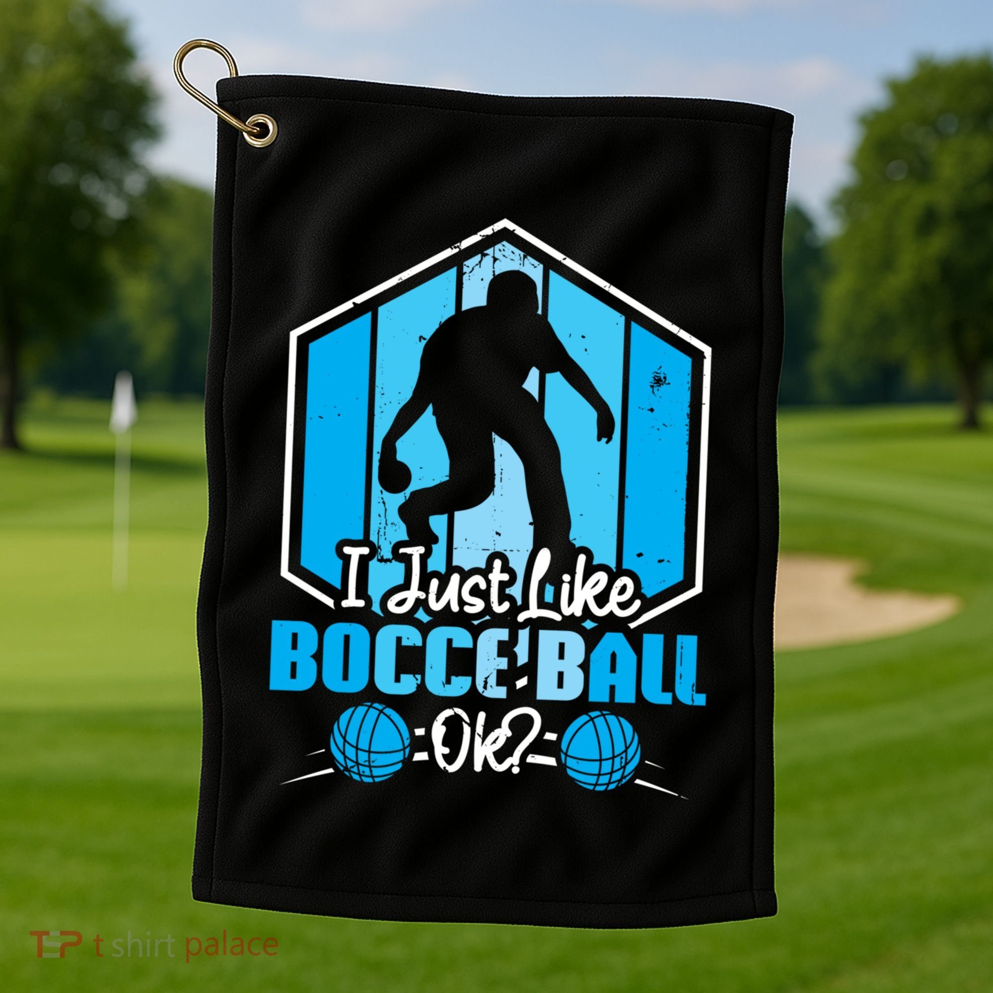 I Just Like Bocce Ball Ok? Bocce Ball Gift Golf Towel