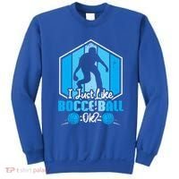 I Just Like Bocce Ball Ok? Bocce Ball Gift Sweatshirt thumb 0
