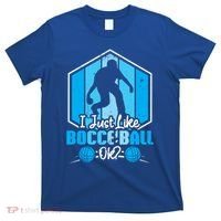 I Just Like Bocce Ball Ok? Bocce Ball Gift T-Shirt thumb 0