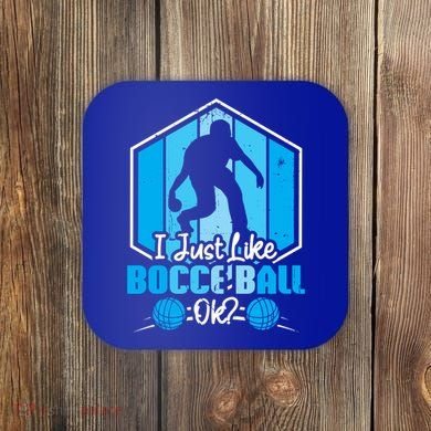 I Just Like Bocce Ball Ok? Bocce Ball Gift Coaster