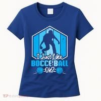 I Just Like Bocce Ball Ok? Bocce Ball Gift Women's T-Shirt thumb 0