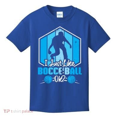 I Just Like Bocce Ball Ok? Bocce Ball Gift Kids T-Shirt