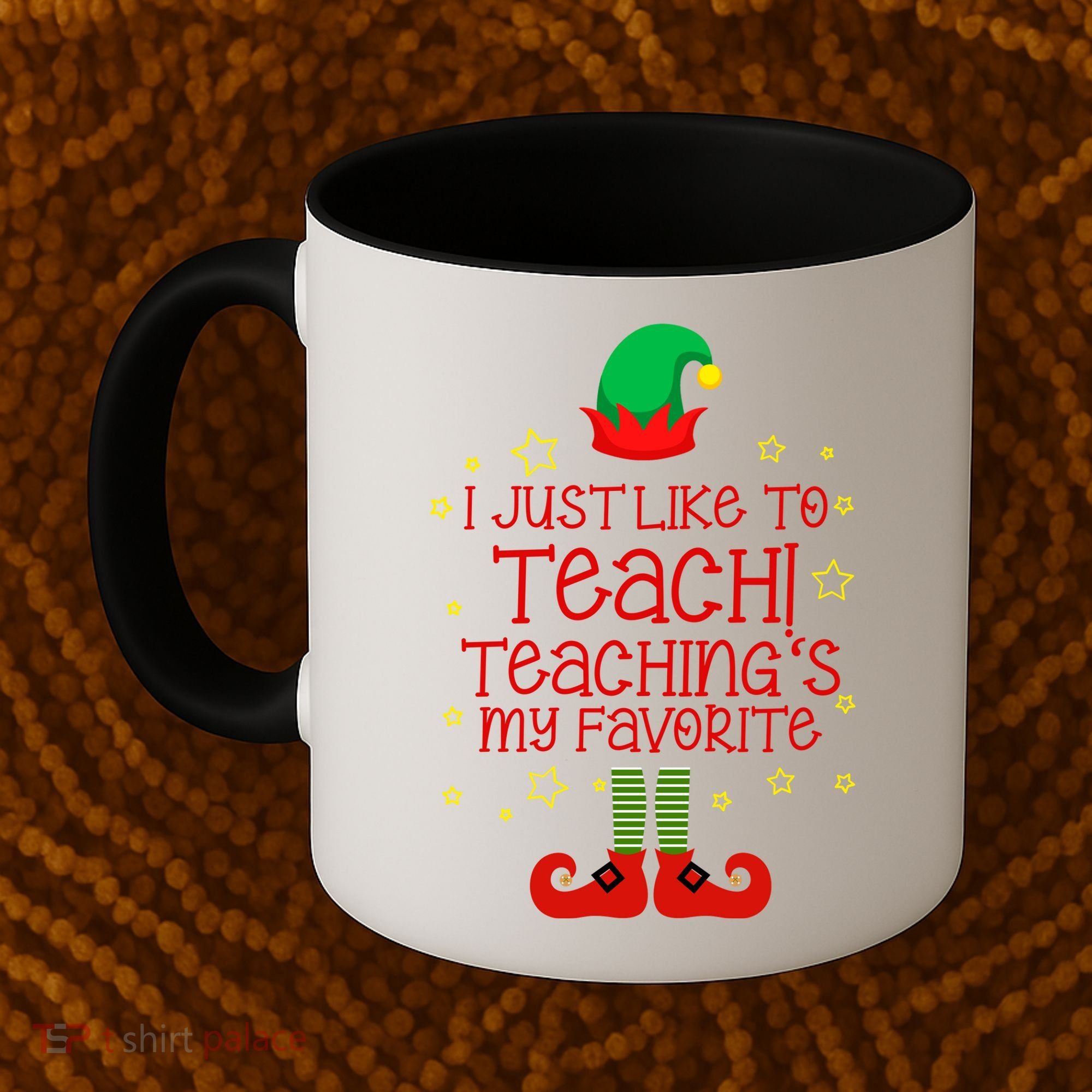 I Just Like To Teach, Teaching's My Favorite Elves Christmas Coffee Mug