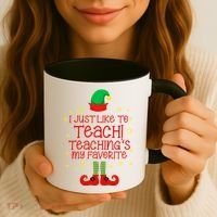 I Just Like To Teach, Teaching's My Favorite Elves Christmas Coffee Mug thumb 3