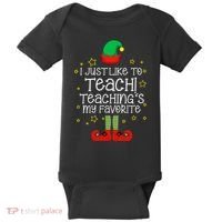 I Just Like To Teach, Teaching's My Favorite Elves Christmas Baby Bodysuit thumb 0