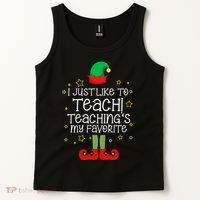 I Just Like To Teach, Teaching's My Favorite Elves Christmas Tank Top thumb 2