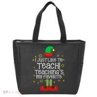 I Just Like To Teach, Teaching's My Favorite Elves Christmas Tote Bag thumb 0