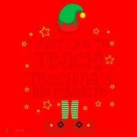 I Just Like To Teach, Teaching's My Favorite Elves Christmas Santa Hat thumb 1