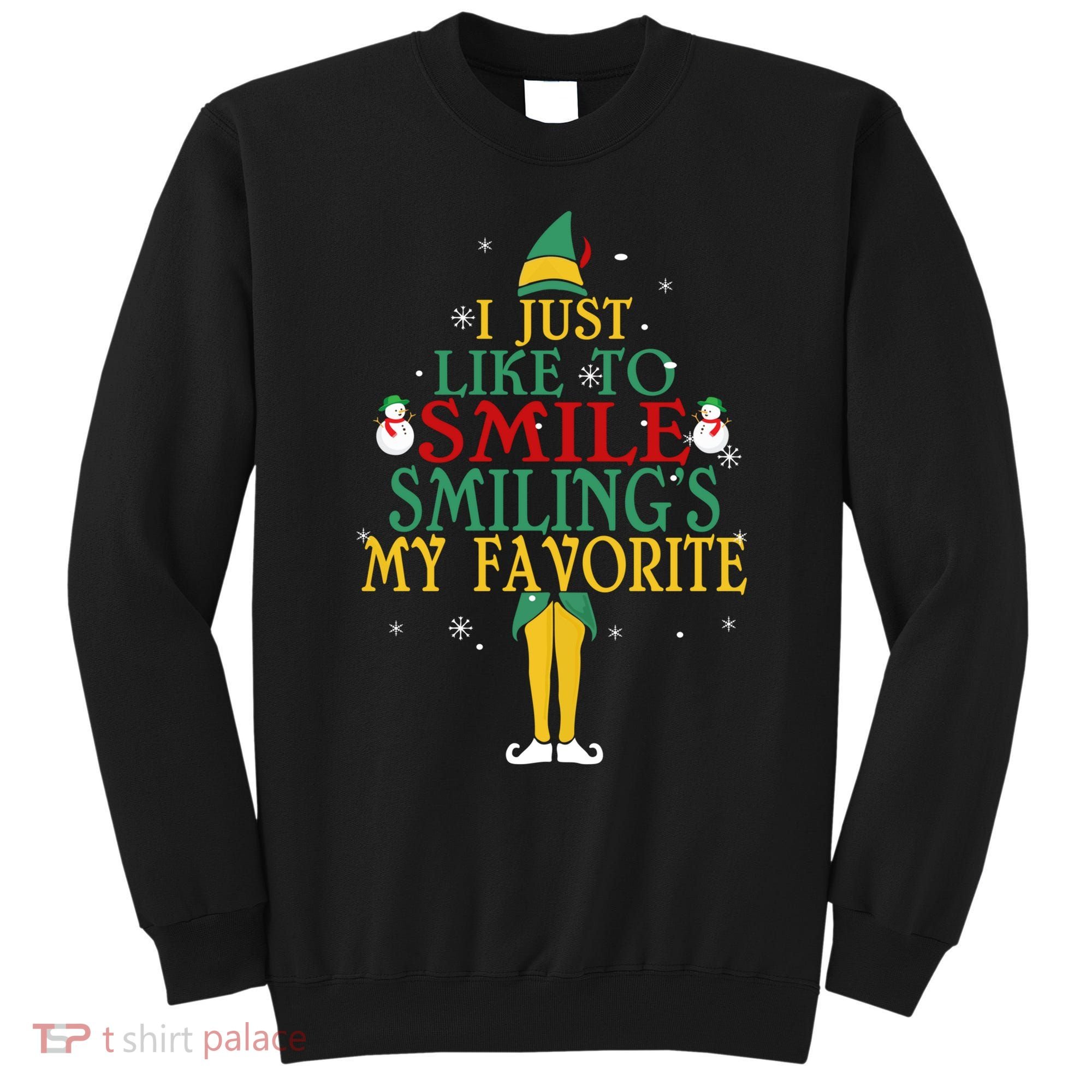 I Just Like To Smile Smilings My Favorite Christmas Elf Sweatshirt