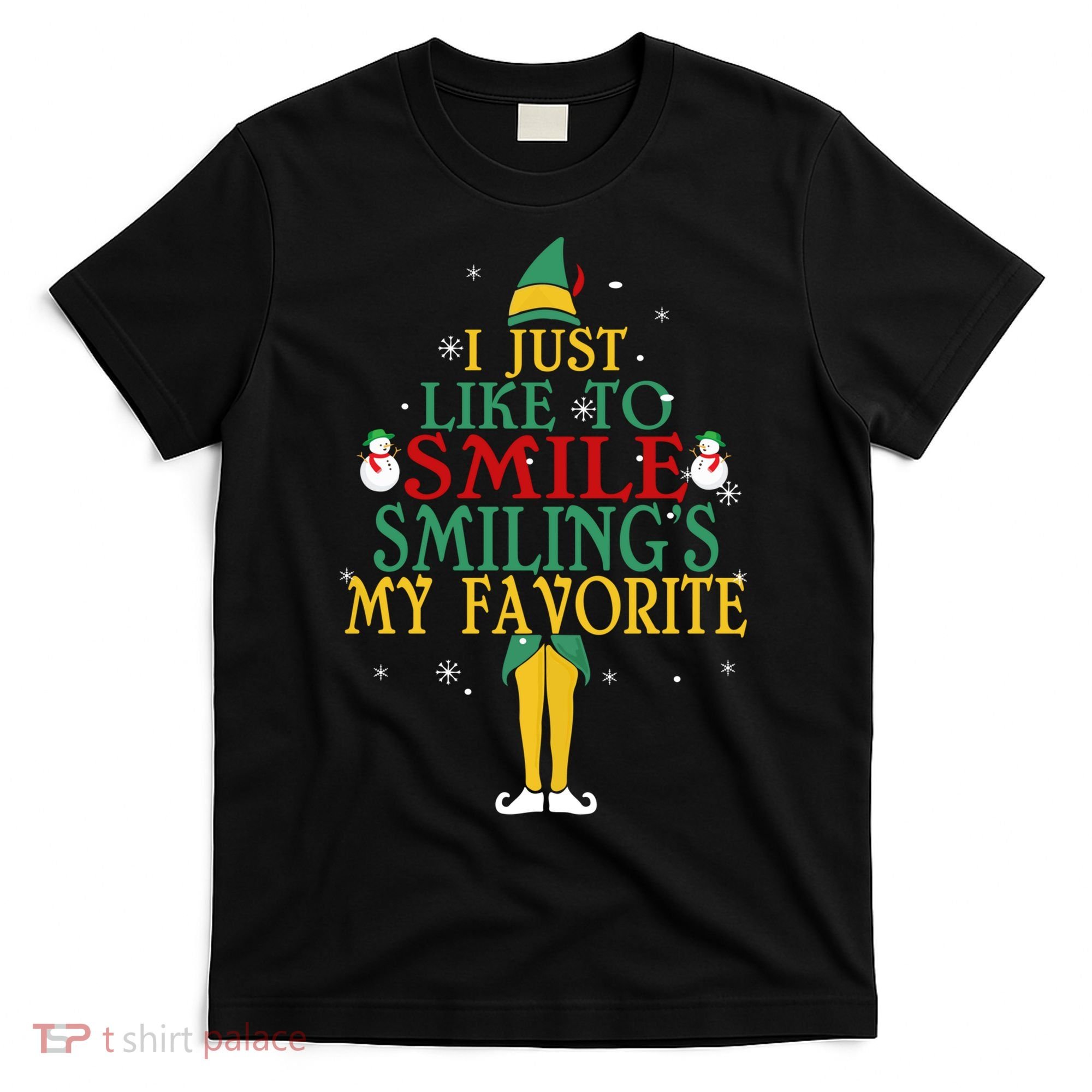 I Just Like To Smile Smilings My Favorite Christmas Elf T-Shirt