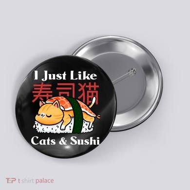 I Just Like Cats And Sushi Button
