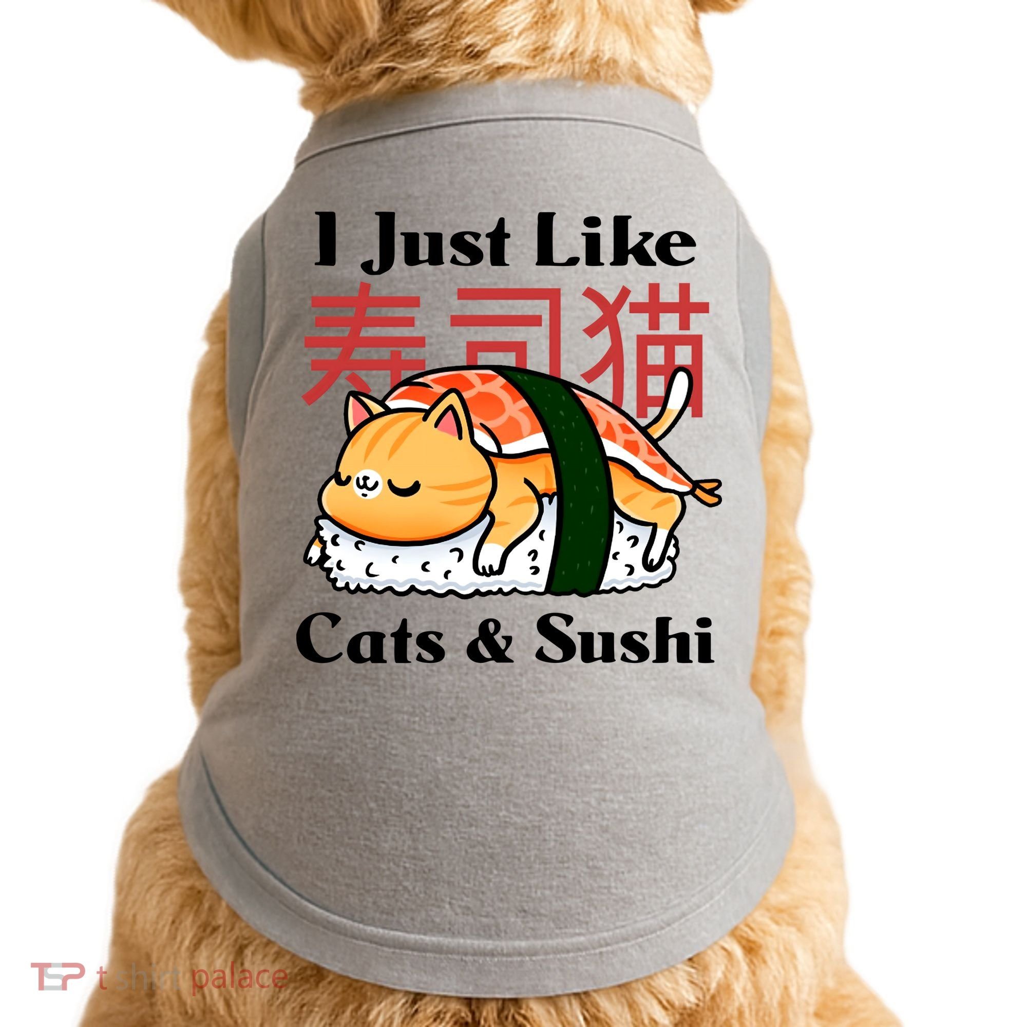 I Just Like Cats And Sushi Doggie Tank