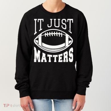 It Just Matters Football Women's Sweatshirt