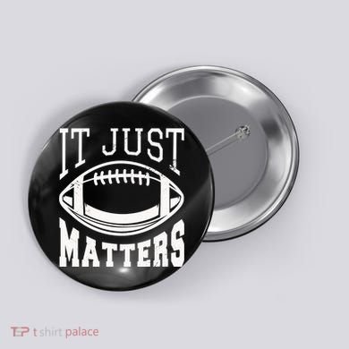 It Just Matters Football Button