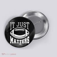 It Just Matters Football Button thumb 0