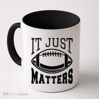 It Just Matters Football Coffee Mug thumb 0