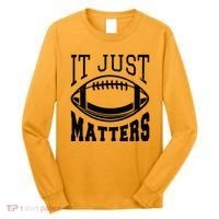 It Just Matters Football Long Sleeve Shirt thumb 0