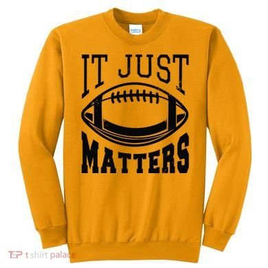 It Just Matters Football Sweatshirt