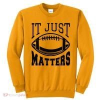 It Just Matters Football Sweatshirt thumb 0