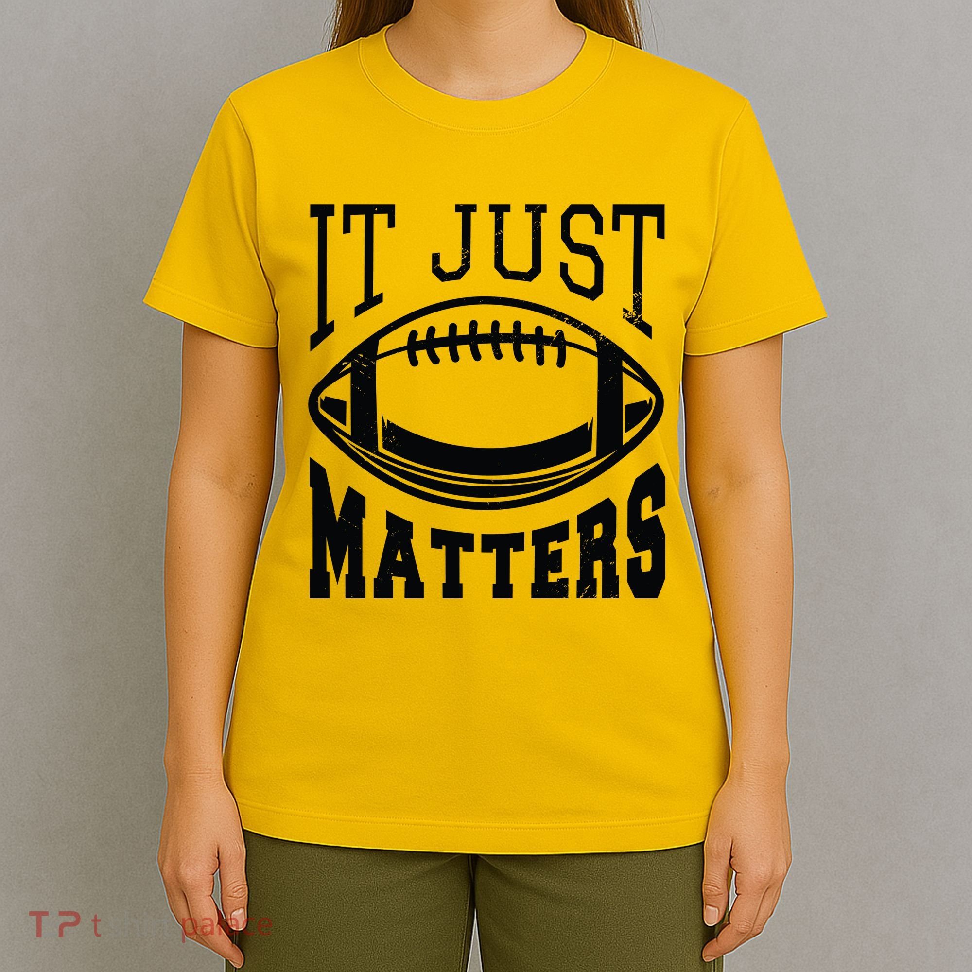 It Just Matters Football T-Shirt