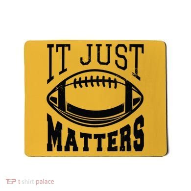 It Just Matters Football Mousepad