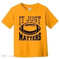 It Just Matters Football Toddler T-Shirt thumb 0