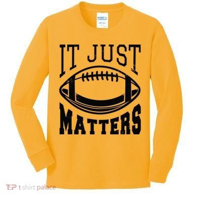 It Just Matters Football Kids Long Sleeve Shirt