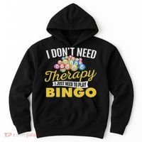 I Just Need To Play Bingo Bingo Lover Gambler Gambling Hoodie thumb 0