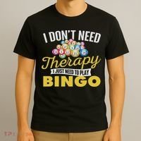 I Just Need To Play Bingo Bingo Lover Gambler Gambling T-Shirt thumb 3