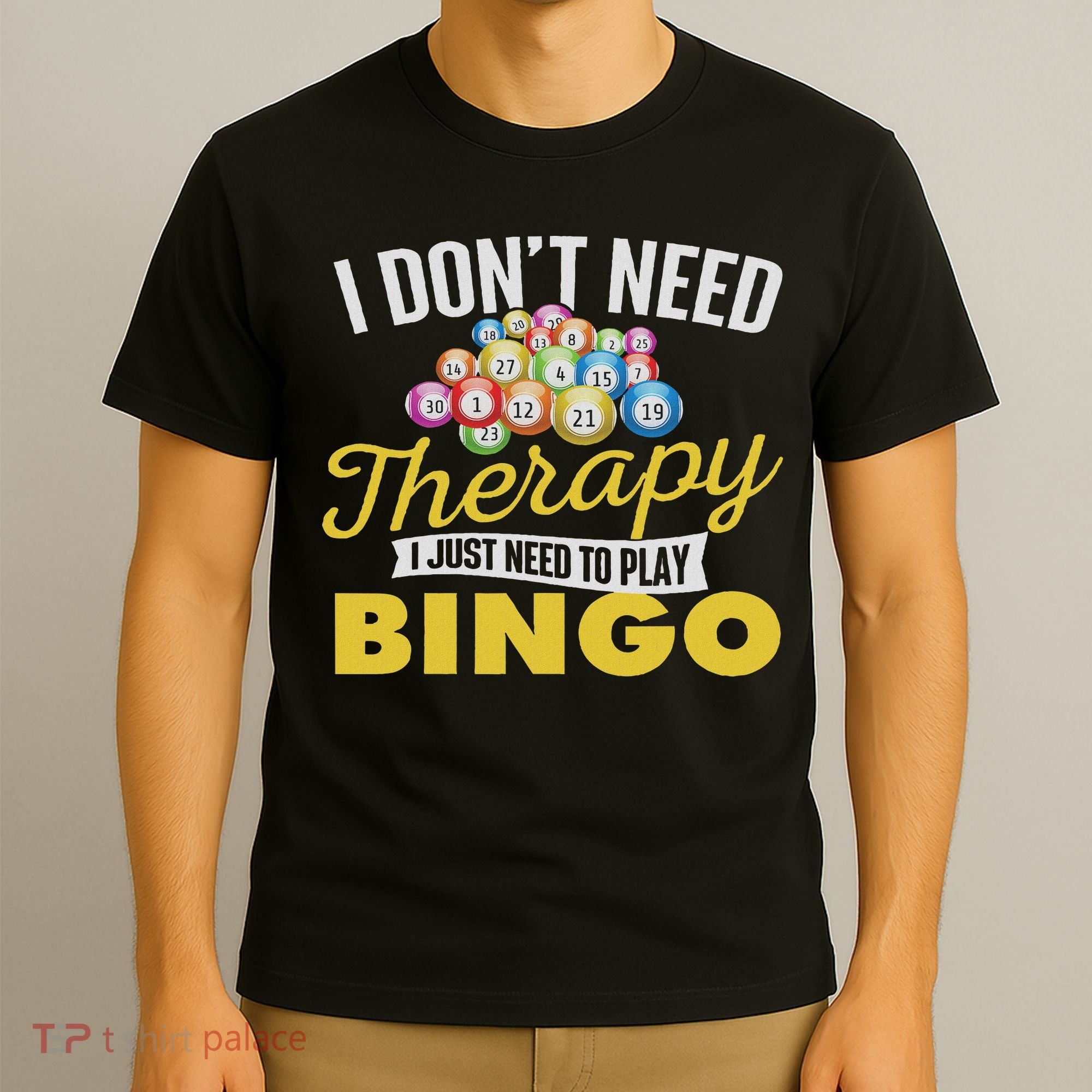 I Just Need To Play Bingo Bingo Lover Gambler Gambling T-Shirt