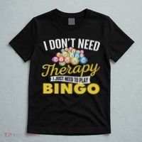 I Just Need To Play Bingo Bingo Lover Gambler Gambling T-Shirt thumb 5