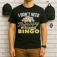 I Just Need To Play Bingo Bingo Lover Gambler Gambling T-Shirt thumb 6