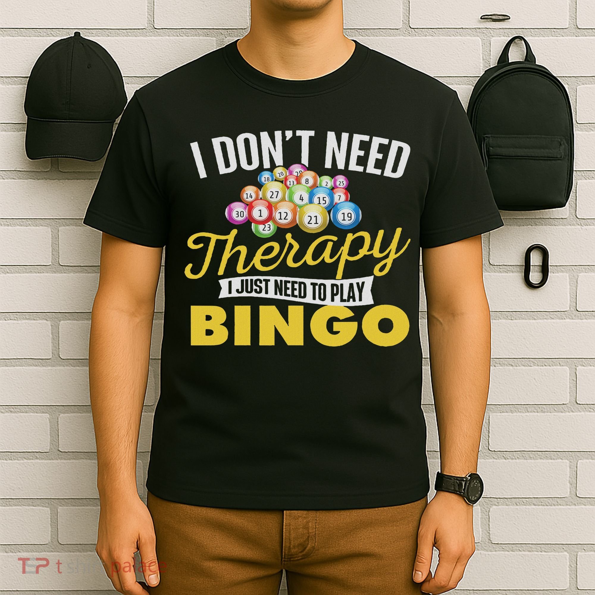 I Just Need To Play Bingo Bingo Lover Gambler Gambling T-Shirt