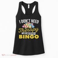 I Just Need To Play Bingo Bingo Lover Gambler Gambling Women's Tank Top thumb 0