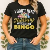 I Just Need To Play Bingo Bingo Lover Gambler Gambling Women's T-Shirt thumb 2