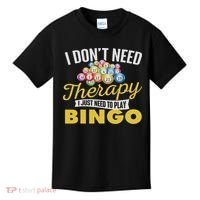 I Just Need To Play Bingo Bingo Lover Gambler Gambling Kids T-Shirt thumb 0